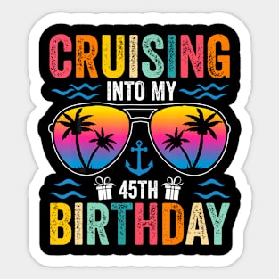 Cruising Into My 45th Birthday Family Cruise 45 Birthday Sticker